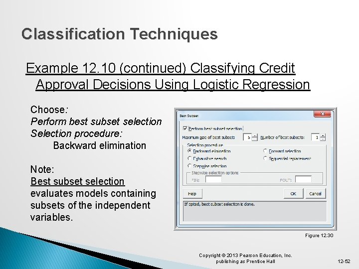 Classification Techniques Example 12. 10 (continued) Classifying Credit Approval Decisions Using Logistic Regression Choose: