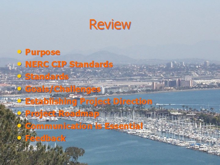 Review • Purpose • NERC CIP Standards • Goals/Challenges • Establishing Project Direction •