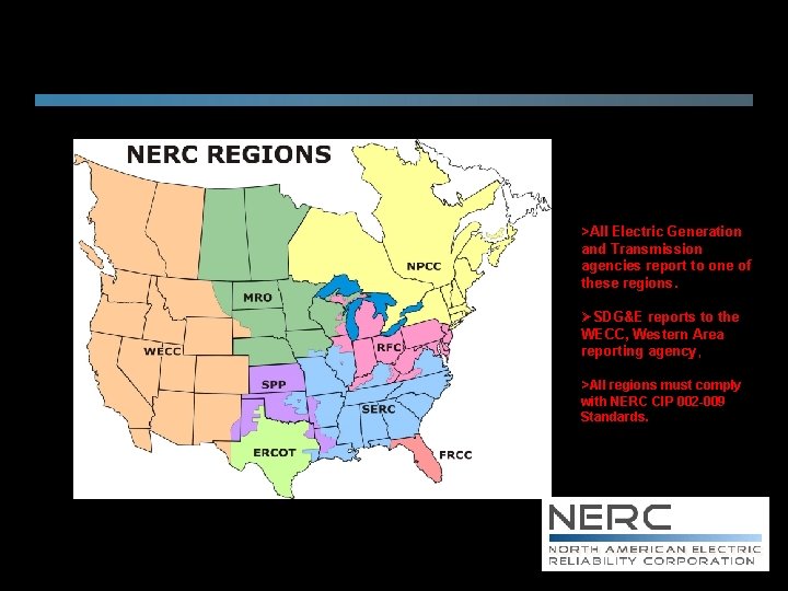 North American Electric Systems Overview NERC is made up of eight regions that oversee