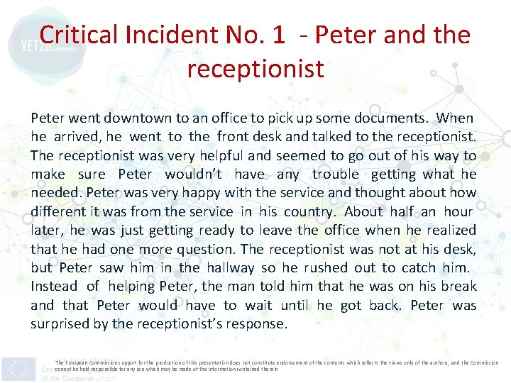 Critical Incident No. 1 - Peter and the receptionist Peter went downtown to an