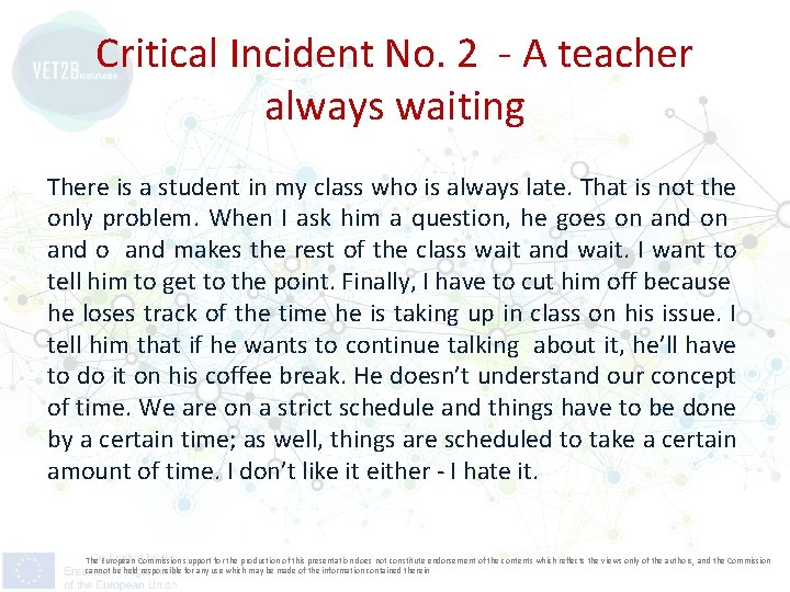 Critical Incident No. 2 - A teacher always waiting There is a student in