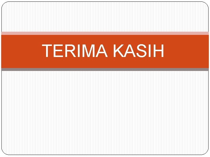 TERIMA KASIH 
