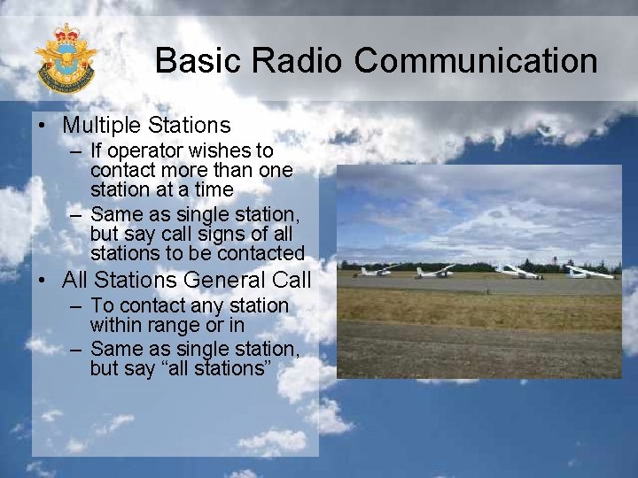 Basic Radio Communication • Multiple Stations – If operator wishes to contact more than