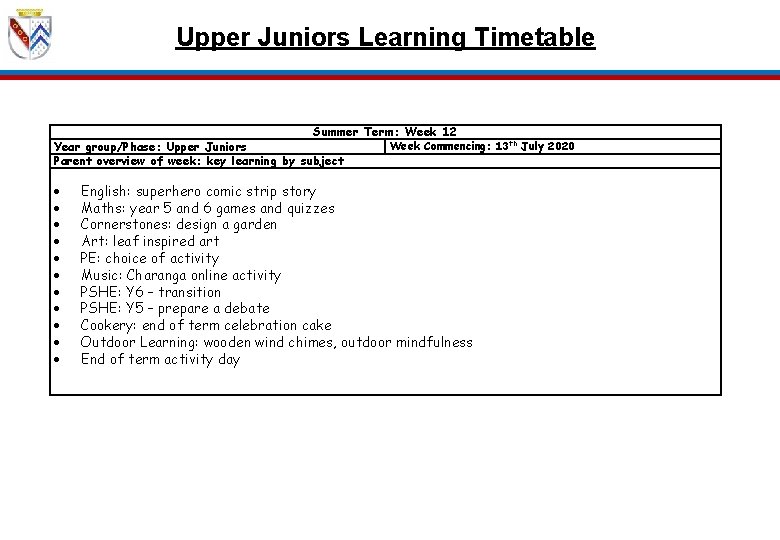 Upper Juniors Learning Timetable Summer Term: Week 12 Week Commencing: 13 th July 2020