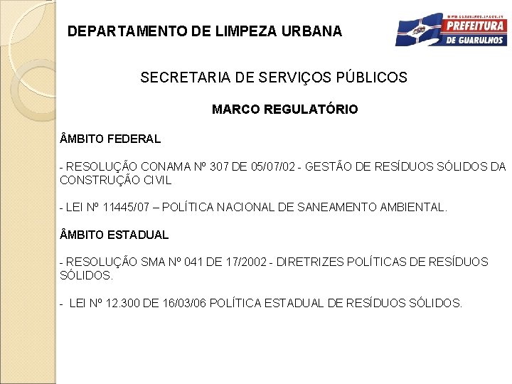 DEPARTAMENTO DE LIMPEZA URBANA SECRETARIA DE SERVIÇOS PÚBLICOS MARCO REGULATÓRIO MBITO FEDERAL - RESOLUÇÃO