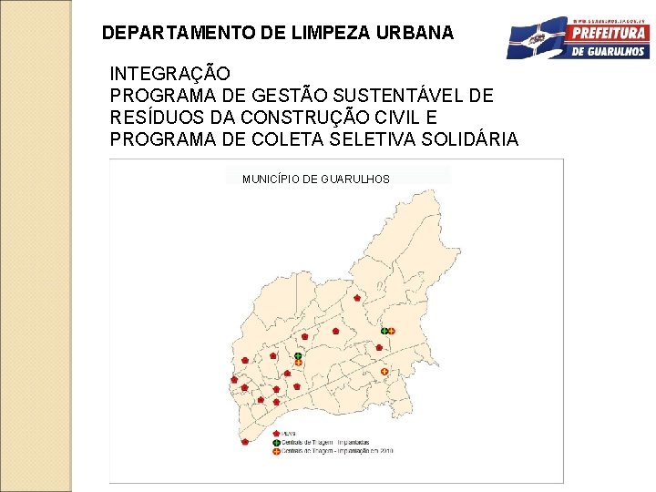 DEPARTAMENTO DE LIMPEZA URBANA INTEGRAÇÃO PROGRAMA DE GESTÃO SUSTENTÁVEL DE RESÍDUOS DA CONSTRUÇÃO CIVIL