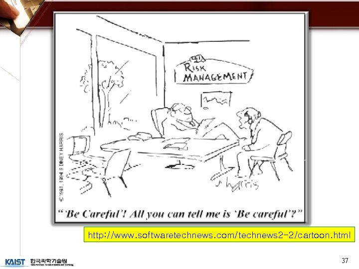 http: //www. softwaretechnews. com/technews 2 -2/cartoon. html 37 