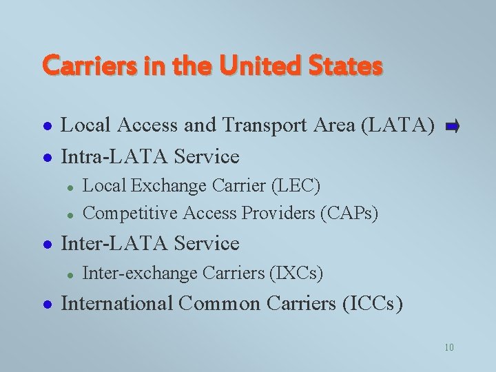 Carriers in the United States l l Local Access and Transport Area (LATA) Intra-LATA