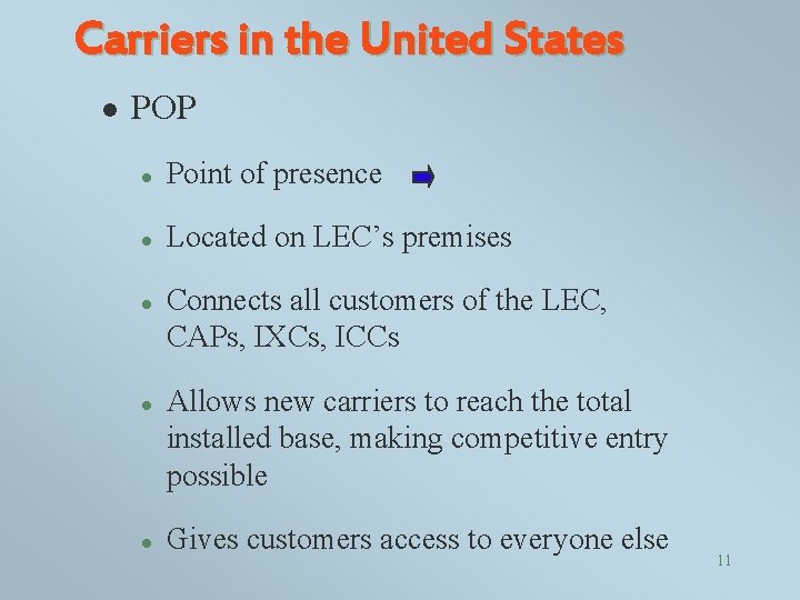 Carriers in the United States l POP l Point of presence l Located on