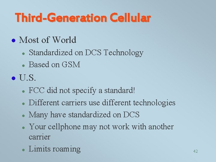 Third-Generation Cellular l Most of World l l l Standardized on DCS Technology Based