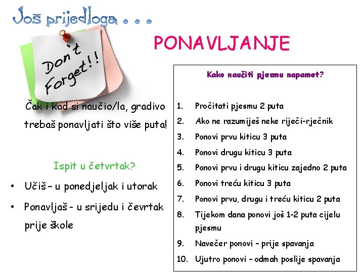 PONAVLJANJE Kako naučiti pjesmu napamet? Čak i kad si naučio/la, gradivo 1. trebaš ponavljati