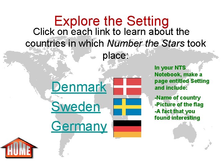 Explore the Setting Click on each link to learn about the countries in which