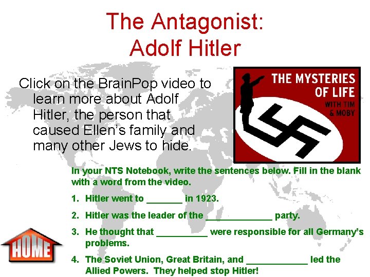 The Antagonist: Adolf Hitler Click on the Brain. Pop video to learn more about