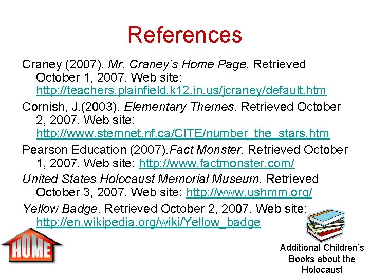 References Craney (2007). Mr. Craney’s Home Page. Retrieved October 1, 2007. Web site: http: