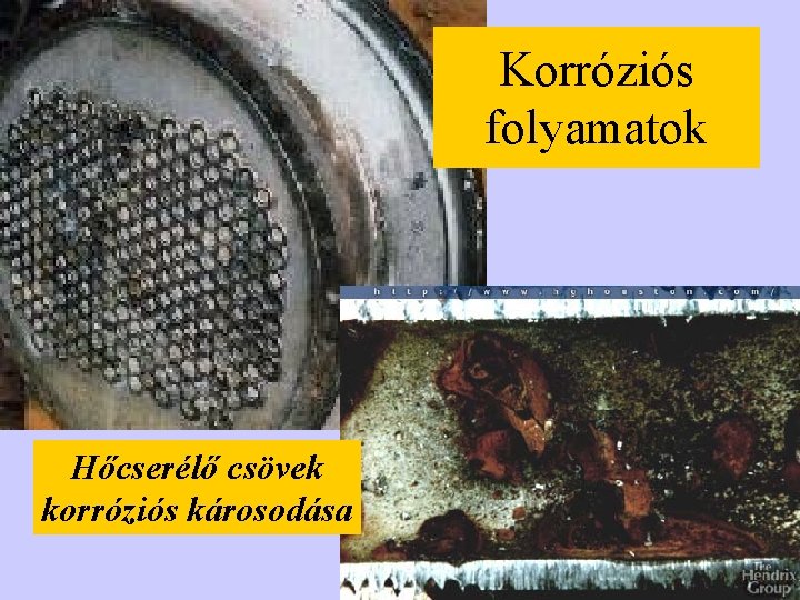 Korróziós folyamatok Hőcserélő csövek korróziós károsodása 