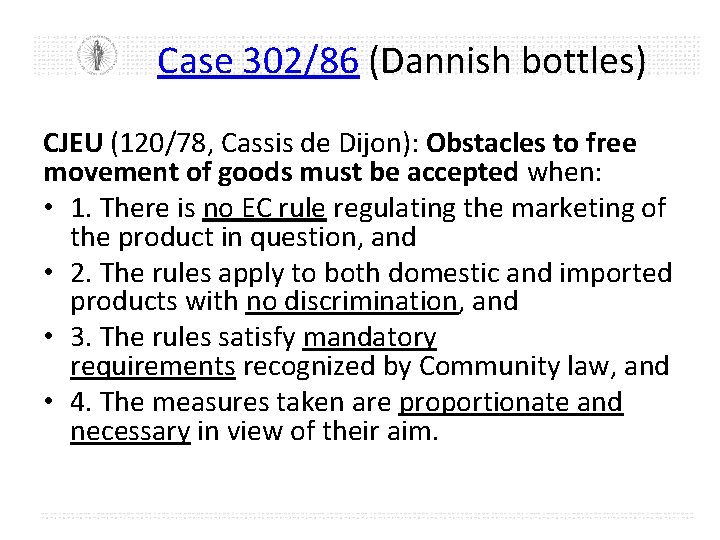 Case 302/86 (Dannish bottles) CJEU (120/78, Cassis de Dijon): Obstacles to free movement of