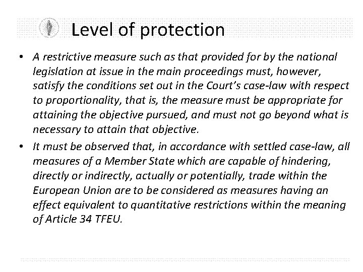 Level of protection • A restrictive measure such as that provided for by the