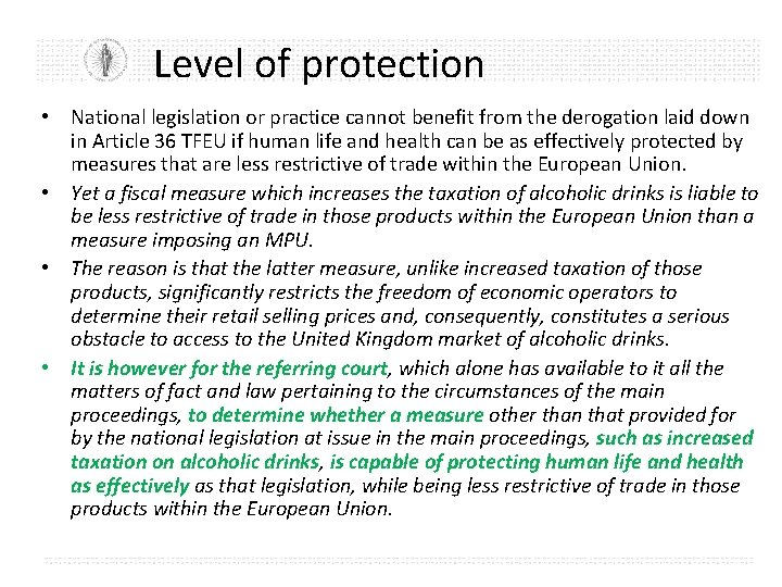 Level of protection • National legislation or practice cannot benefit from the derogation laid