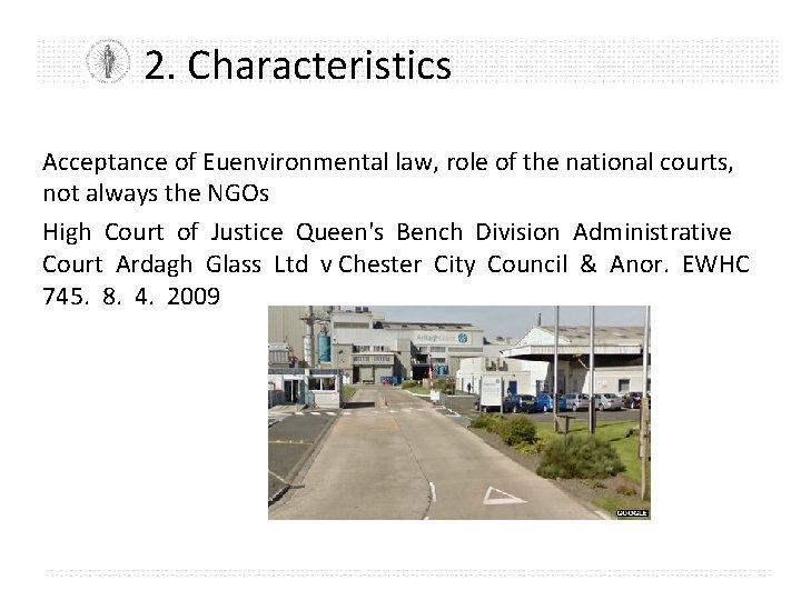 2. Characteristics Acceptance of Euenvironmental law, role of the national courts, not always the