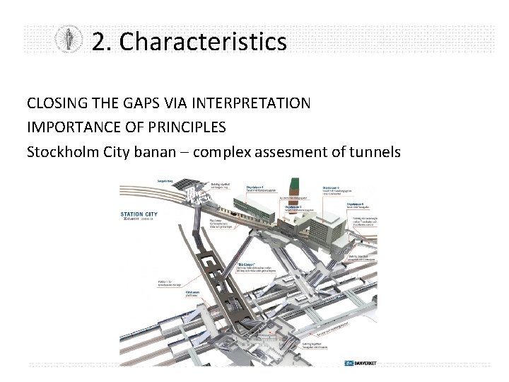 2. Characteristics CLOSING THE GAPS VIA INTERPRETATION IMPORTANCE OF PRINCIPLES Stockholm City banan –