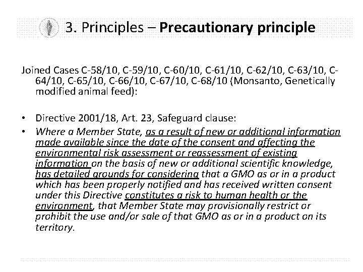 3. Principles – Precautionary principle Joined Cases C-58/10, C-59/10, C-60/10, C-61/10, C-62/10, C-63/10, C