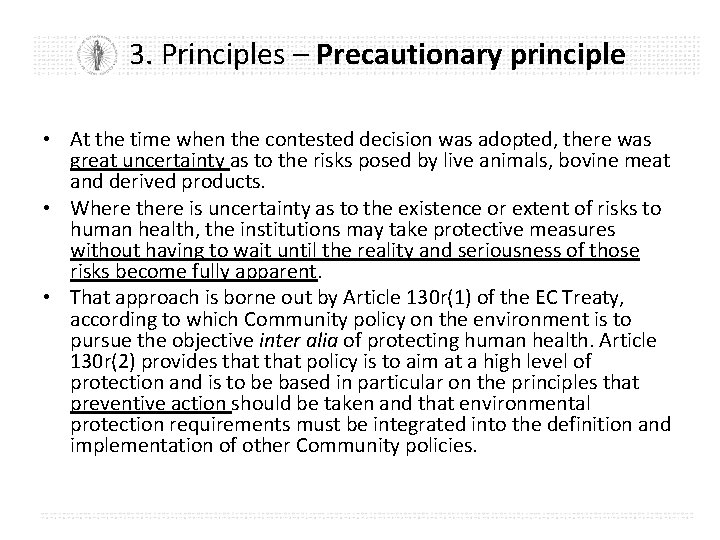 3. Principles – Precautionary principle • At the time when the contested decision was