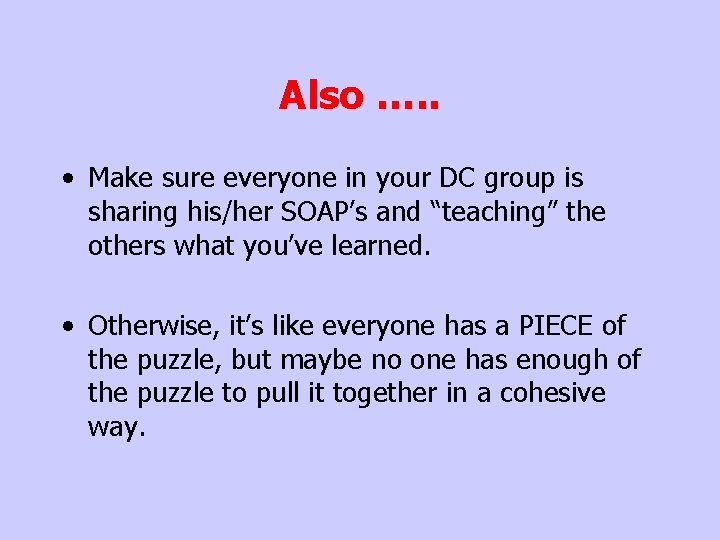 Also …. . • Make sure everyone in your DC group is sharing his/her