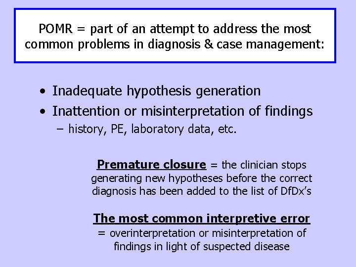 POMR = part of an attempt to address the most common problems in diagnosis