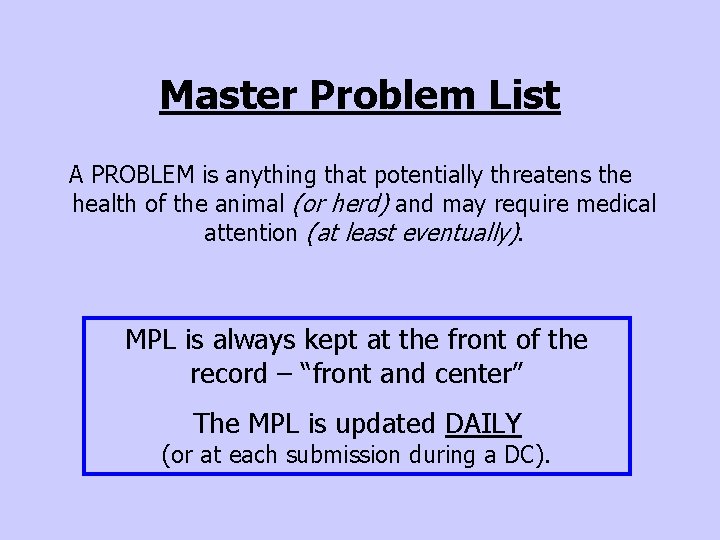 Master Problem List A PROBLEM is anything that potentially threatens the health of the