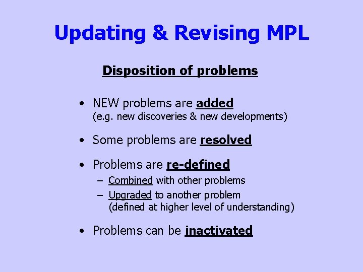 Updating & Revising MPL Disposition of problems • NEW problems are added (e. g.