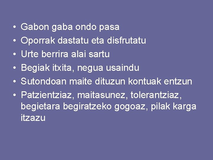  • • • Gabon gaba ondo pasa Oporrak dastatu eta disfrutatu Urte berrira