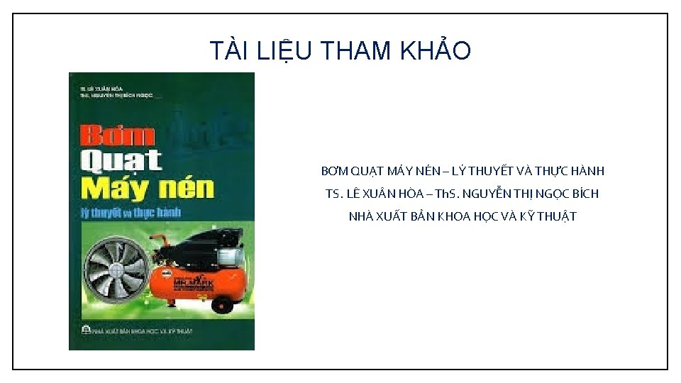 TÀI LIỆU THAM KHẢO BƠM QUẠT MÁY NÉN – LÝ THUYẾT VÀ THỰC HÀNH