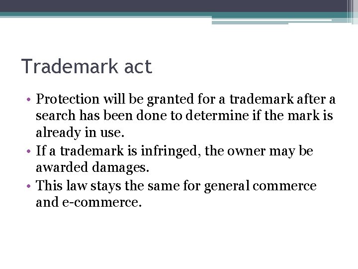 Trademark act • Protection will be granted for a trademark after a search has