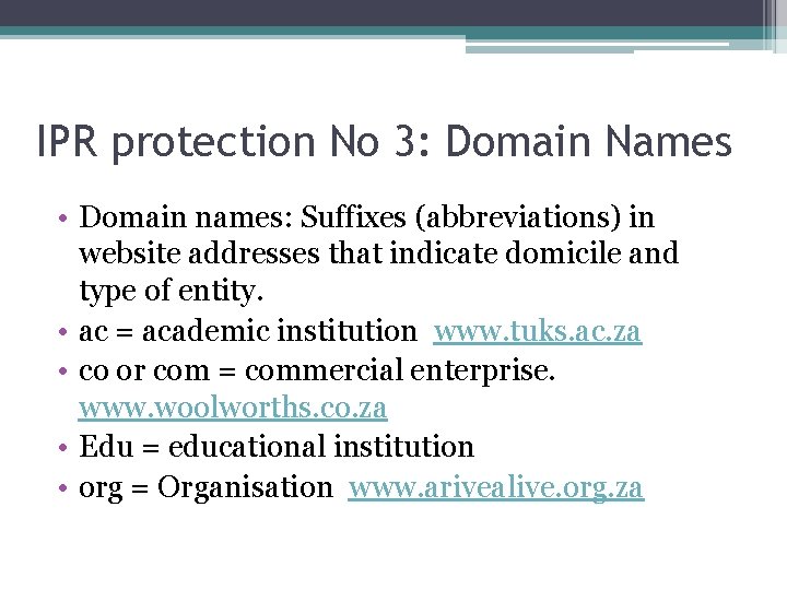 IPR protection No 3: Domain Names • Domain names: Suffixes (abbreviations) in website addresses