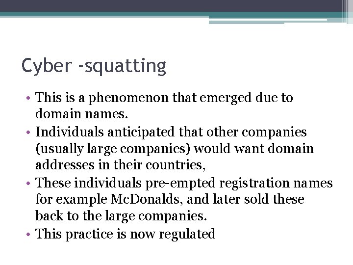Cyber -squatting • This is a phenomenon that emerged due to domain names. •