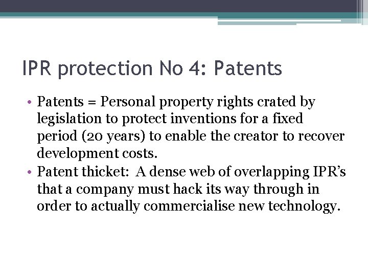 IPR protection No 4: Patents • Patents = Personal property rights crated by legislation