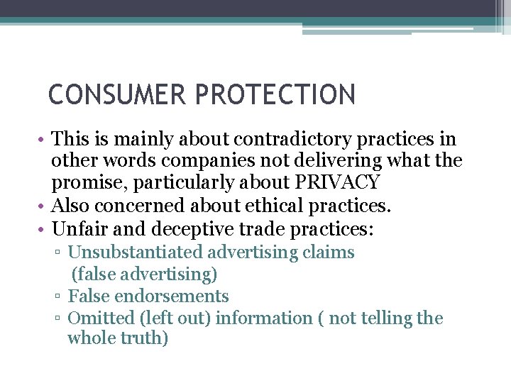 CONSUMER PROTECTION • This is mainly about contradictory practices in other words companies not