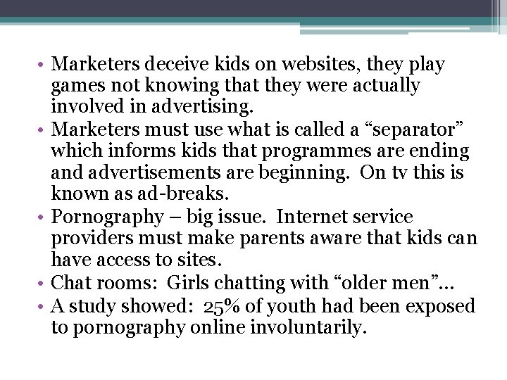  • Marketers deceive kids on websites, they play games not knowing that they