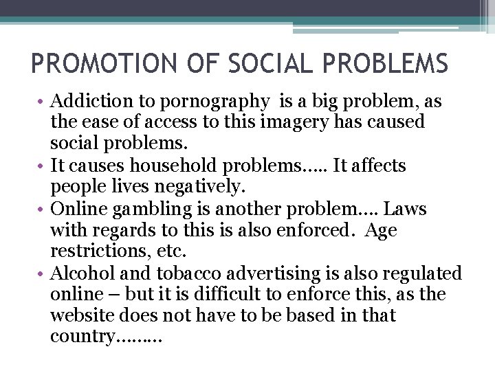 PROMOTION OF SOCIAL PROBLEMS • Addiction to pornography is a big problem, as the