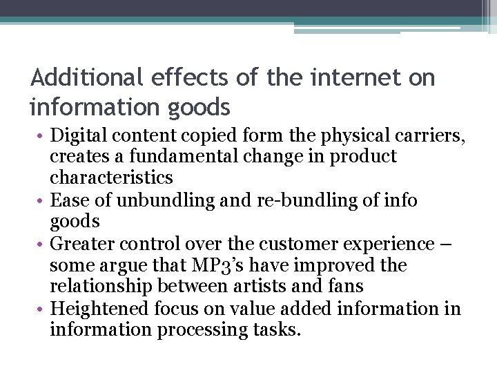 Additional effects of the internet on information goods • Digital content copied form the