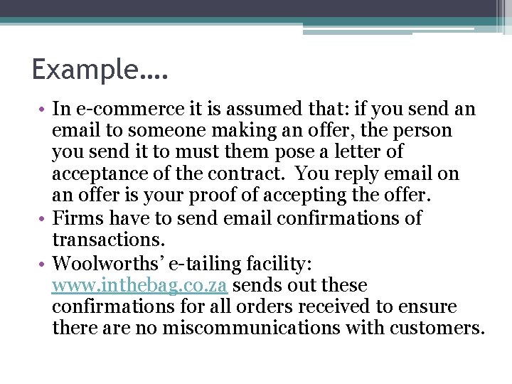 Example…. • In e-commerce it is assumed that: if you send an email to