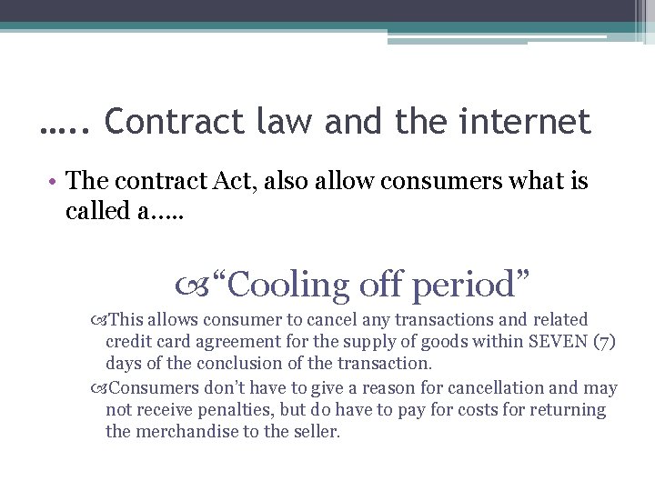 …. . Contract law and the internet • The contract Act, also allow consumers