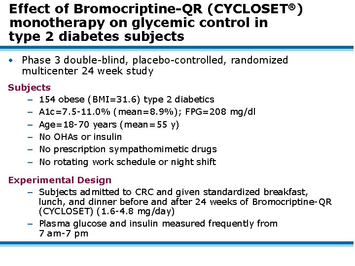 Effect of Bromocriptine-QR (CYCLOSET®) monotherapy on glycemic control in type 2 diabetes subjects •