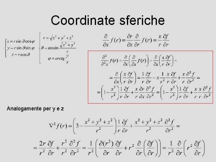 Coordinate sferiche Analogamente per y e z 