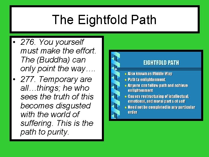 The Eightfold Path • 276. You yourself must make the effort. The (Buddha) can