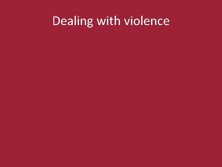 Dealing with violence 