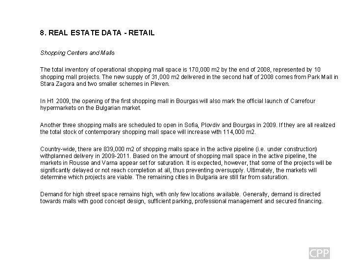 8. REAL ESTATE DATA - RETAIL Shopping Centers and Malls The total inventory of