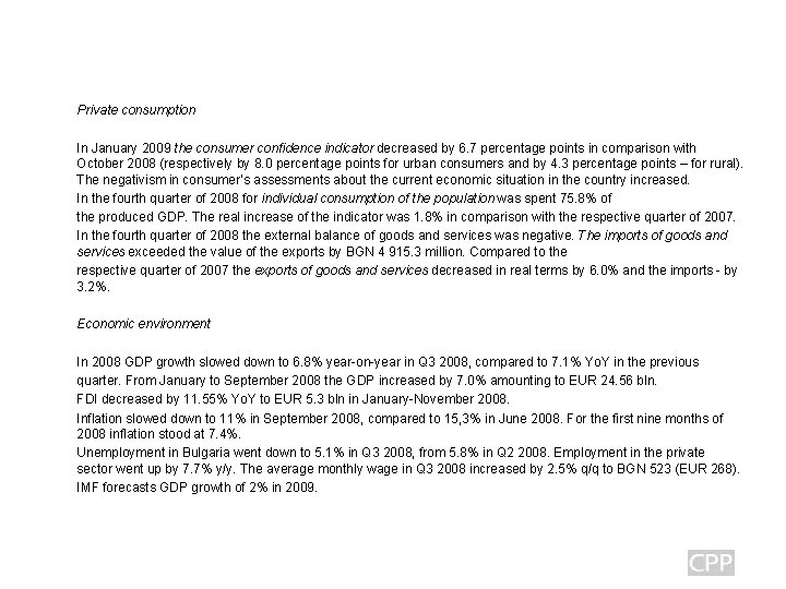 Private consumption In January 2009 the consumer confidence indicator decreased by 6. 7 percentage