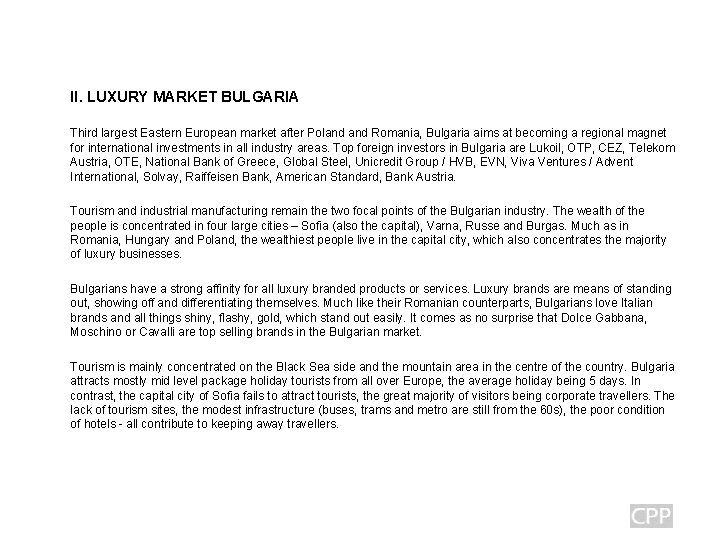 II. LUXURY MARKET BULGARIA Third largest Eastern European market after Poland Romania, Bulgaria aims