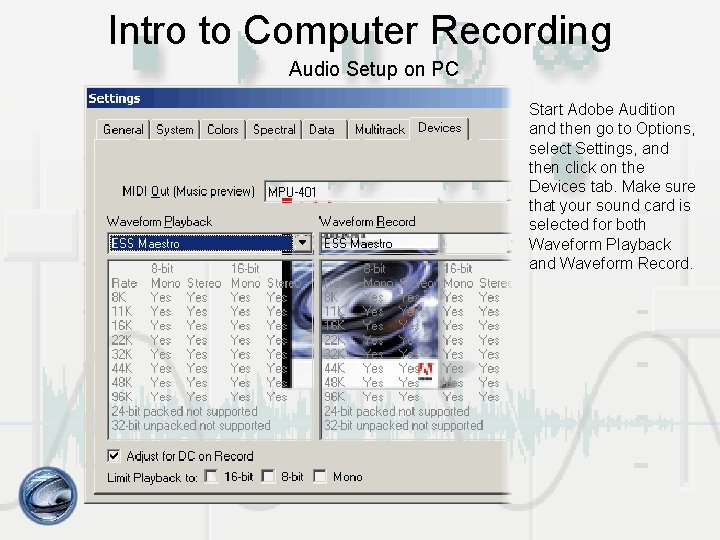 Intro to Computer Recording Audio Setup on PC Start Adobe Audition and then go